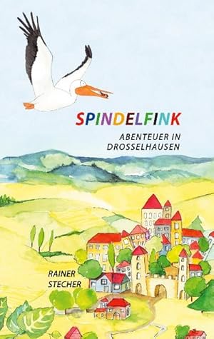 Seller image for Spindelfink : Abenteuer in Drosselhausen for sale by AHA-BUCH GmbH