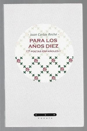 Seller image for PARA LOS AOS DIEZ (7 POETAS ESPAOLES) for sale by Desvn del Libro / Desvan del Libro, SL