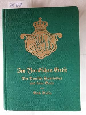 Bild des Verkufers fr Im Yorckschen Geist. der Deutsche Frontsoldat und seine Seele zum Verkauf von Versand-Antiquariat Konrad von Agris e.K.