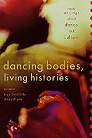 Imagen del vendedor de Dancing Bodies, Living Histories: New Writings about Dance and Culture a la venta por WeBuyBooks