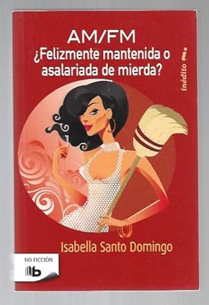 Immagine del venditore per AM / FM FELIZMENTE MANTENIDA O ASALARIADA DE MIERDA? venduto da Desvn del Libro / Desvan del Libro, SL