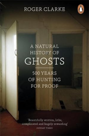 Seller image for Natural History of Ghosts : 500 Years of Hunting for Proof for sale by GreatBookPricesUK