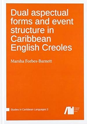 Bild des Verkufers fr Dual aspectual forms and event structure in Caribbean English Creoles zum Verkauf von WeBuyBooks