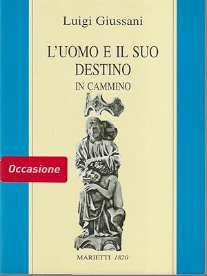 Bild des Verkufers fr L'uomo e il suo destino. In cammino zum Verkauf von Librodifaccia