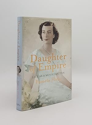 Imagen del vendedor de DAUGHTER OF EMPIRE Life as a Mountbatten a la venta por Rothwell & Dunworth (ABA, ILAB)