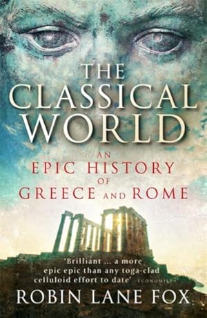 Seller image for Classical World : An Epic History of Greece and Rome for sale by GreatBookPrices
