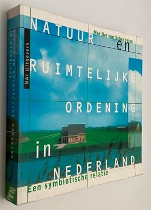 Natuur en ruimtelijke ordening in Nederland. Een symbiotische relatie.