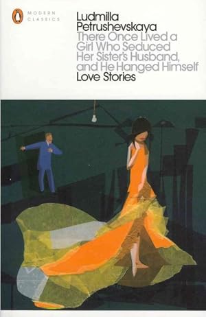 Imagen del vendedor de There Once Lived a Girl Who Seduced Her Sister's Husband, and He Hanged Himself: Love Stories a la venta por GreatBookPricesUK