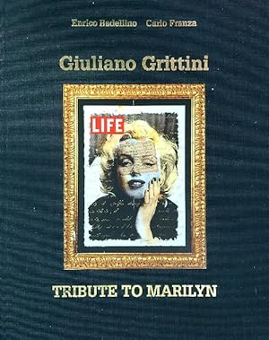 Seller image for Giuliano Grittini. Tribute to Marilyn for sale by Miliardi di Parole