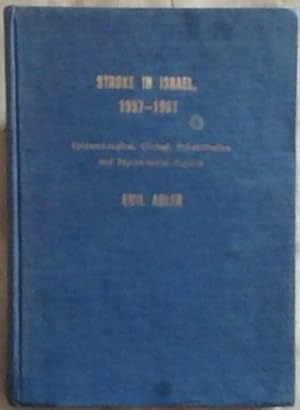 Image du vendeur pour Stroke in Isreal 1957-1961: Epidemiological, Clinical, Rehabilitation and Psycho-social Aspects mis en vente par Chapter 1