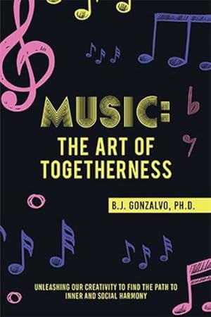 Imagen del vendedor de Music: the Art of Togetherness: Unleashing Our Creativity to Find the Path to Inner and Social Harmony [Soft Cover ] a la venta por booksXpress