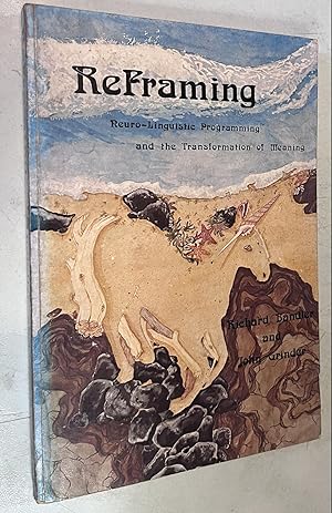 Image du vendeur pour Reframing: Neuro-linguistic Programming and The Transformation of Meaning mis en vente par Once Upon A Time