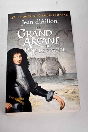 Image du vendeur pour Le grand arcane de rois de France mis en vente par Alcan Libros