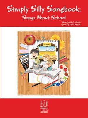 Imagen del vendedor de FJH2221 - Simply Silly Songbook - Songs About School by Kevin Olson, Kenn Nesbitt [Sheet music ] a la venta por booksXpress