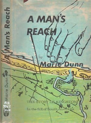 Seller image for A MAN'S REACH. The Story of Kingston. for sale by Black Stump Books And Collectables