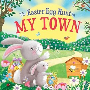Imagen del vendedor de The Easter Egg Hunt in My Town by Baker, Laura [Hardcover ] a la venta por booksXpress