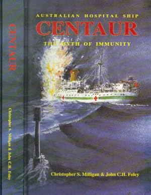 Seller image for AUSTRALIAN HOSPITAL SHIP CENTAUR. The Myth of Immunity. for sale by Black Stump Books And Collectables