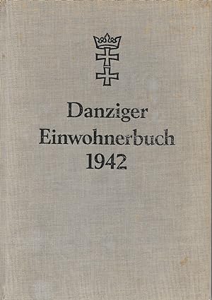 Danziger Einwohnerbuch 1942 (Unveränderter Neudruck der Ausgabe Danzig, November 1942 Druck: Bläs...