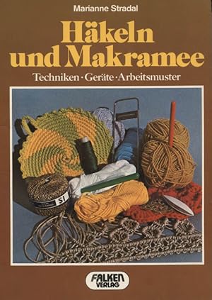 Häkeln und Makramee : ein Handarbeitsbuch; mit 238 Fotos u. Typenmustern, Schemata u. anleitenden...