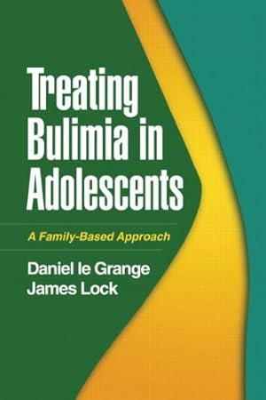 Bild des Verkufers fr Treating Bulimia in Adolescents: A Family-Based Approach by Le Grange, Daniel, Lock, James [Paperback ] zum Verkauf von booksXpress