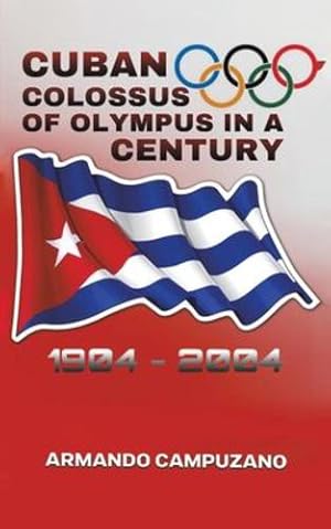 Seller image for Cuban Colossus of Olympus in a Century by Campuzano, Armando [Paperback ] for sale by booksXpress