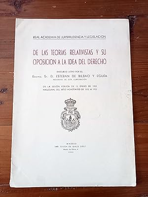 Seller image for DE LAS TEORIAS RELATIVISTAS Y SU OPOSICION A LA IDEA DEL DERECHO. Discurso for sale by Itziar Arranz Libros & Dribaslibros