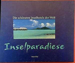 Seller image for Inselparadiese. die schnsten Inselhotels der Welt for sale by biblion2