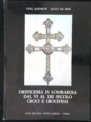Imagen del vendedor de Oreficeria in Lombardia dal VI al XIII secolo croci e crocifissi a la venta por Miliardi di Parole