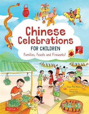 Bild des Verkufers fr Chinese Celebrations for Children: Families, Feasts and Fireworks! by Nunes, Susan Miho [Hardcover ] zum Verkauf von booksXpress