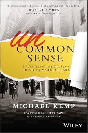 Imagen del vendedor de Uncommon Sense: Investment Wisdom Since the Stock Market's Dawn by Kemp, Michael [Paperback ] a la venta por booksXpress