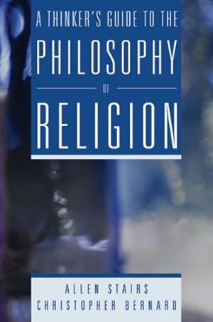 Immagine del venditore per A Thinker's Guide to the Philosophy of Religion by Stairs, Allen, Bernard, Christopher [Paperback ] venduto da booksXpress