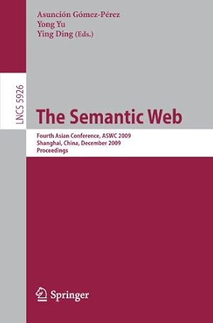 Immagine del venditore per The Semantic Web: Fourth Asian Conference, ASWC 2009, Shanghai, China, December 6-9, 2008. Proceedings (Lecture Notes in Computer Science) [Paperback ] venduto da booksXpress