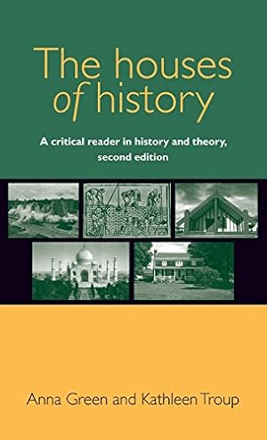 Seller image for The Houses of History: A Critical Reader in History and Theory by Green, Anna, Troup, Kathleen [Hardcover ] for sale by booksXpress