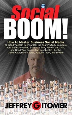 Seller image for Social BOOM!: How to Master Business Social Media to Brand Yourself, Sell Yourself, Sell Your Product, Dominate Your Industr for sale by WeBuyBooks