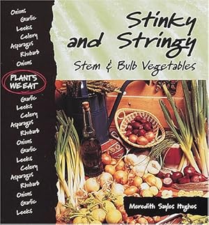 Seller image for Stinky And Stringy: Stem and Bulb Vegetables (Planets We Eat) for sale by WeBuyBooks