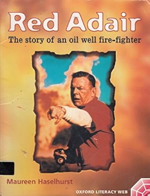 Bild des Verkufers fr Oxford Literacy Web: Non-Fiction: Key Stage 2 Non-Fiction: Year 4: People of Different Lands topic: Red Adair: The story of an oil well fire-fighter . Web: The Story of an Oil Well Fire-fighter) zum Verkauf von WeBuyBooks