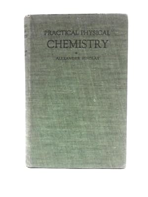 Image du vendeur pour Practical Physical Chemistry mis en vente par World of Rare Books