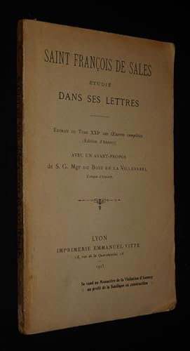 Image du vendeur pour Saint Franois de Sales tudi dans ses lettres (Extrait du Tome XXIe des Oeuvres compltes, Edition d'Annecy) mis en vente par Abraxas-libris