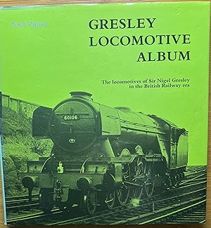 Gresley Locomotive Album: Locomotives of Sir Nigel Gresley in the British Railway Era
