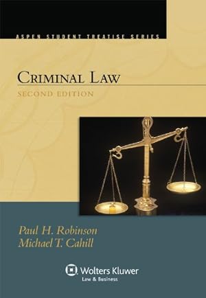 Seller image for Criminal Law, Second Edition (Aspen Student Treatise Series) by Paul Robinson, Michael Cahill [Paperback ] for sale by booksXpress