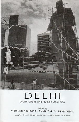 Bild des Verkufers fr Delhi_ Urban Space and Human Destinies zum Verkauf von San Francisco Book Company