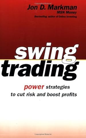 Seller image for Swing Trading: Power Strategies to Cut Risk and Boost Profits by Markman, Jon D. [Paperback ] for sale by booksXpress