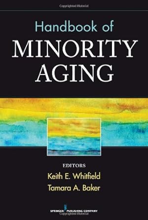 Image du vendeur pour Handbook of Minority Aging by Whitfield PhD, Keith, Baker PhD, Tamara [Paperback ] mis en vente par booksXpress