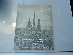 Seller image for La Cathedrale Depuis Quinze Siecles Au Coeur De La Cite for sale by JLG_livres anciens et modernes