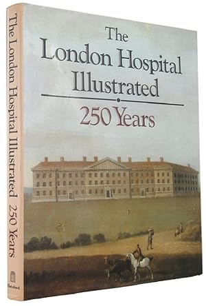 THE LONDON HOSPITAL ILLUSTRATED: 250 Years