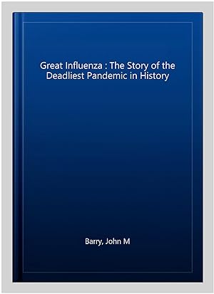 Seller image for Great Influenza : The Story of the Deadliest Pandemic in History for sale by GreatBookPrices
