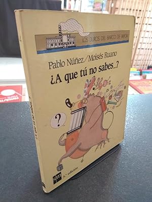 Imagen del vendedor de A que t no sabes.? a la venta por Libros Antuano