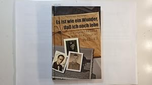 Image du vendeur pour Es ist wie ein Wunder, da ich noch lebe : Feldpostbriefe aus Stalingrad 1942/43 mis en vente par Gebrauchtbcherlogistik  H.J. Lauterbach