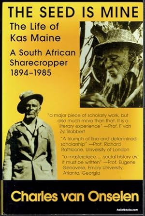 The Seed Is Mine: The Life Of Kas Maine, A South African Sharecropper 1894-1985