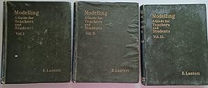 Modelling: A Guide for Teachers and Students Volumes I to III